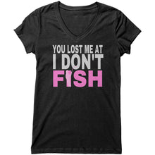 Load image into Gallery viewer, You Lost Me at I Don&#39;t Fish T-shirt