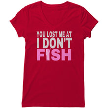 Load image into Gallery viewer, You Lost Me at I Don&#39;t Fish T-shirt