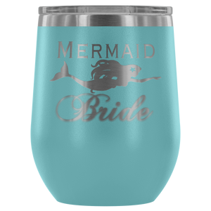Mermaid Bride 12 oz Wine Tumbler (13 colors)