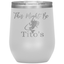 Load image into Gallery viewer, Mermaid This Might Be Tito&#39;s Wine Tumbler - Island Mermaid Tribe