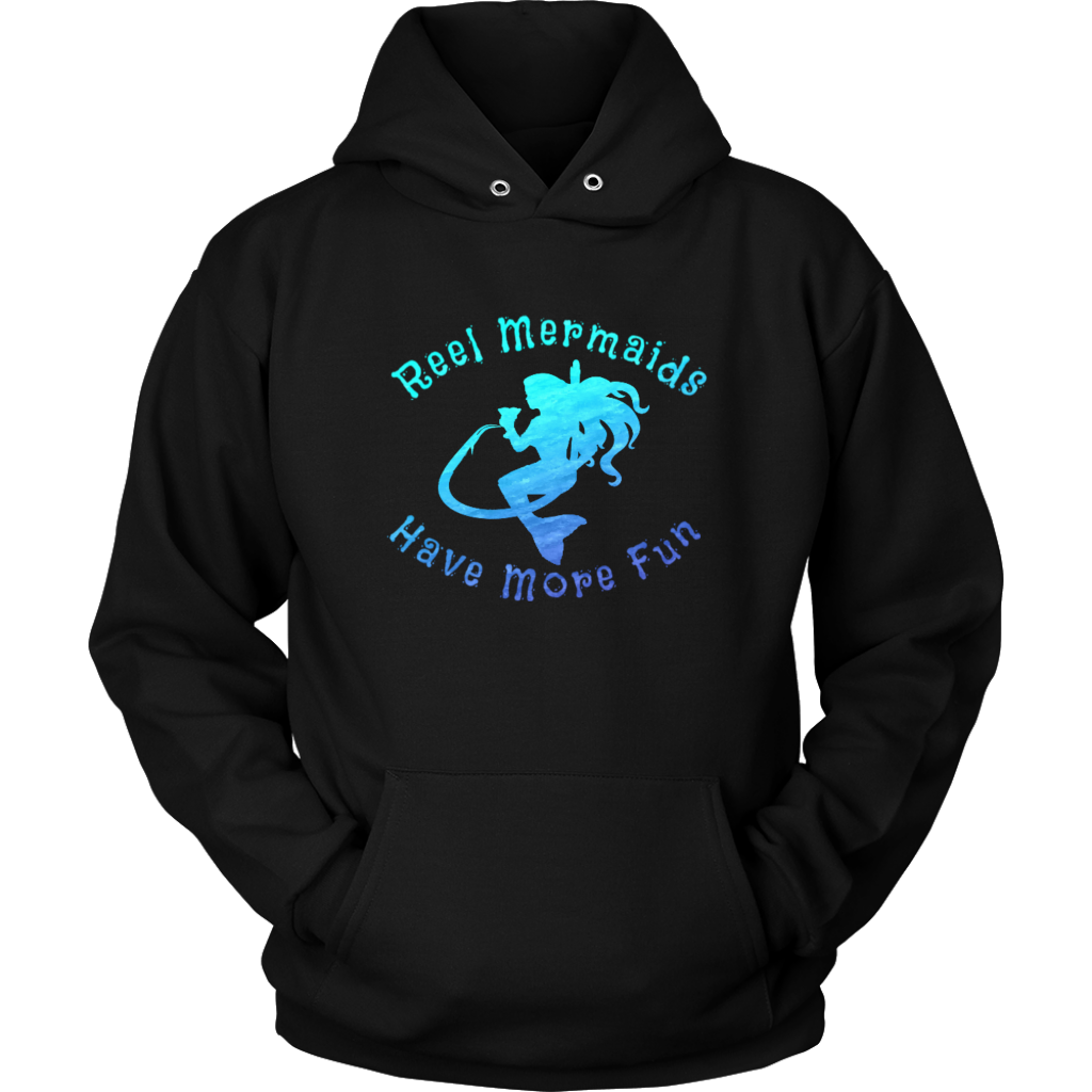 Reel Mermaids Have More Fun Hoodie