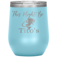 Load image into Gallery viewer, Mermaid This Might Be Tito&#39;s Wine Tumbler - Island Mermaid Tribe