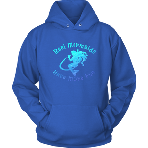 Reel Mermaids Have More Fun Hoodie