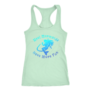 Reel Mermaids Have More Fun Racer Back Tank