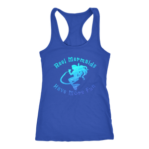 Reel Mermaids Have More Fun Racer Back Tank
