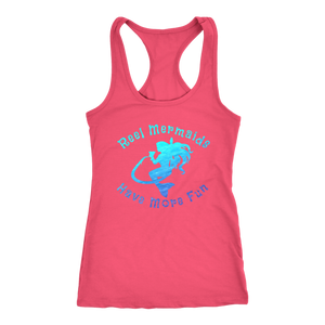 Reel Mermaids Have More Fun Racer Back Tank