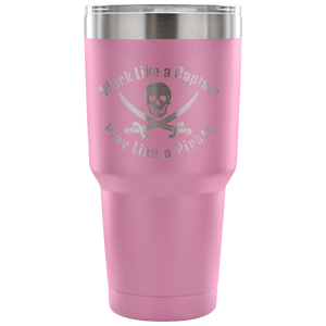 Work Like A Captain Play Like a Pirate Stainless Laser Engraved Tumbler