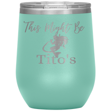 Load image into Gallery viewer, Mermaid This Might Be Tito&#39;s Wine Tumbler - Island Mermaid Tribe